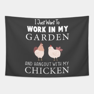 I Just Want To Work In My Garden And Hangout With My Chickens Tapestry