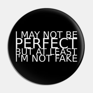 I may not be perfect Pin