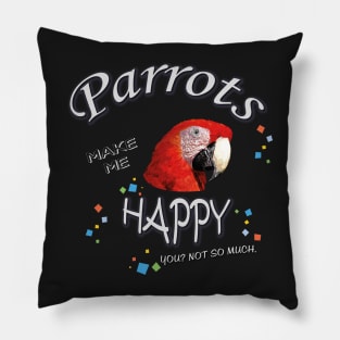 parrots make me happy Pillow