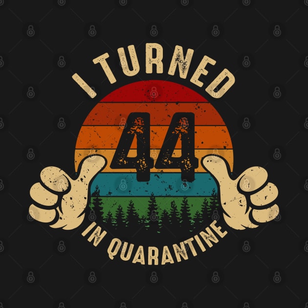 I Turned 44 In Quarantine by Marang