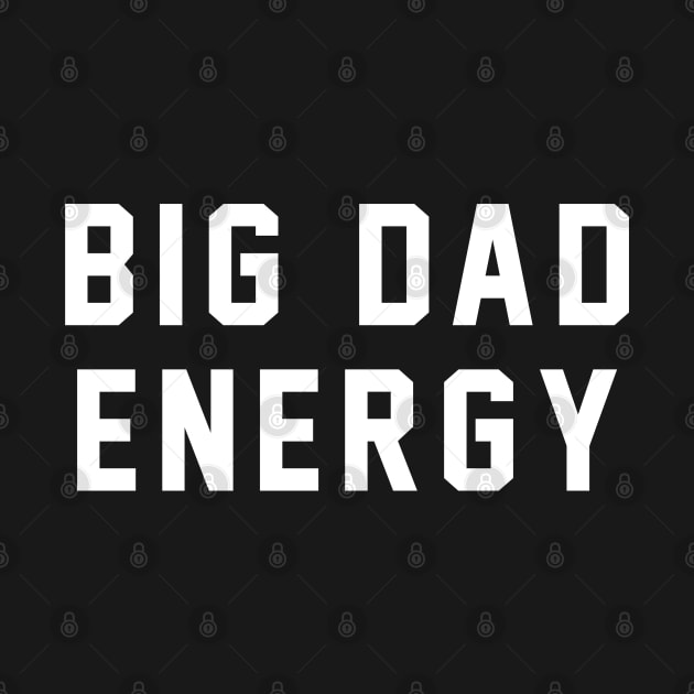 Big Dad Energy by BodinStreet