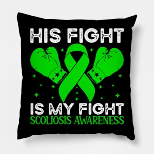 His Fight is My Fight Scoliosis Awareness Pillow