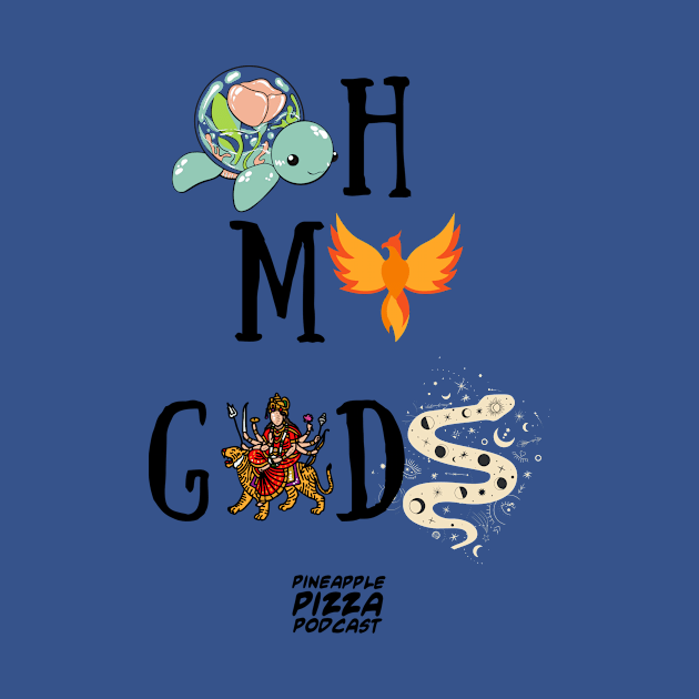 Oh My Gods by Pineapple Pizza Podcast