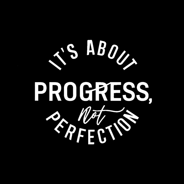 It's About Progress Not Perfection by alby store