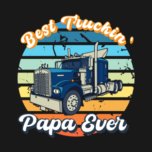 Best Truckin' Papa Ever Funny Gifts Ideas For Father's Day T-Shirt