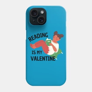 Reading Is My Valentine Phone Case