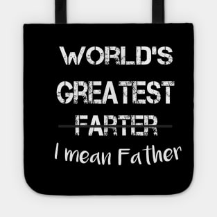 World's Greatest Farter I Mean Father Tote