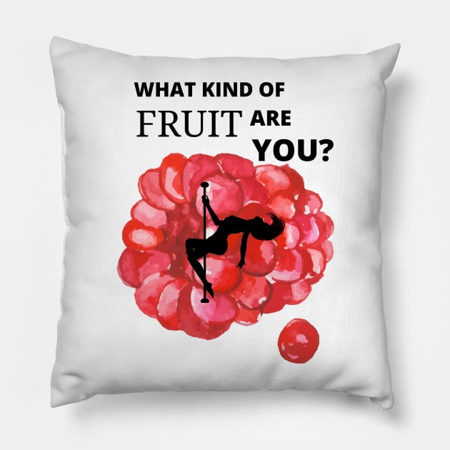 Poledance - What Kind of Fruit Are You? Pillow by LifeSimpliCity