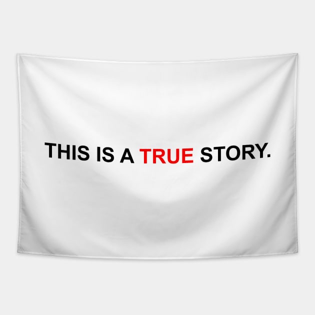 This is a true story. Tapestry by NoirPineapple