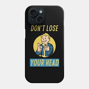 Don't Lose Your Head Phone Case