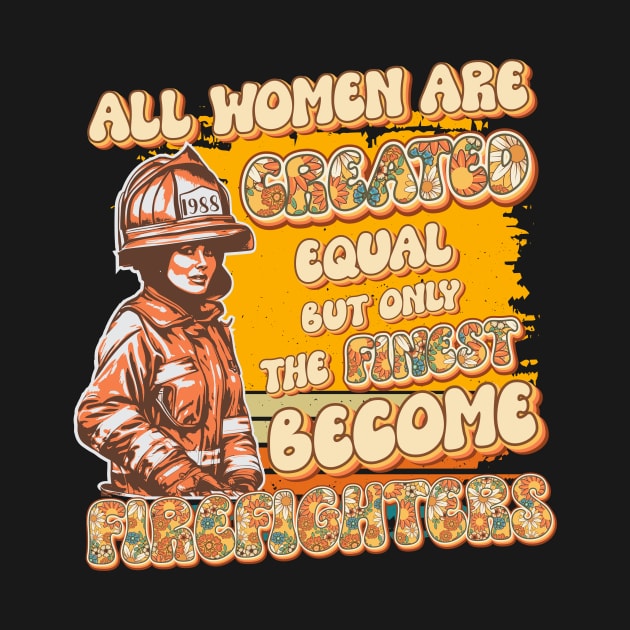 Firefighter woman wife funny sarcastic groovy girl quote by HomeCoquette