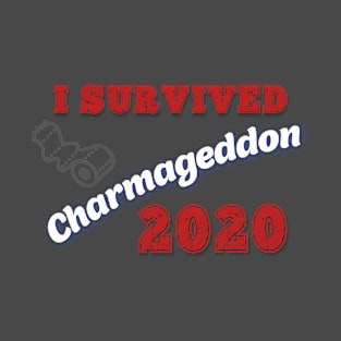 I survived CHARMAGEDDON 2020 T-Shirt