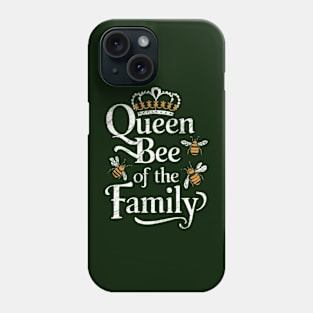 Queen Bee of the family Phone Case