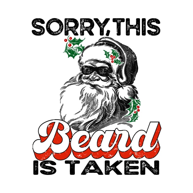 Men's Sorry This Beard is Taken Christmas Funny Santa Beard by SilverLake