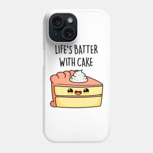 Life's Batter With Cake Cute Baking Pun Phone Case