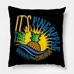 Pineapple (Ananas Comosus) It's Pineapple Time Come On! Pillow