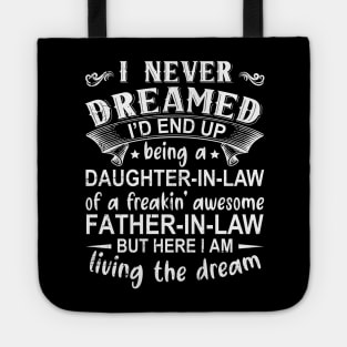I Never Dreamed I'd End Up Being A Daughter In Law Tote