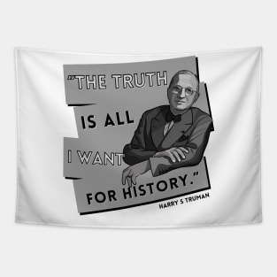 President Truman Quote: "The truth is..." Tapestry