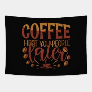 Coffee First You People Later Tapestry