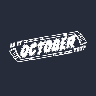 October Yet? (white) T-Shirt