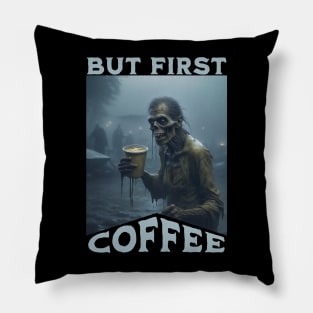 But First Coffee Zombie Pillow