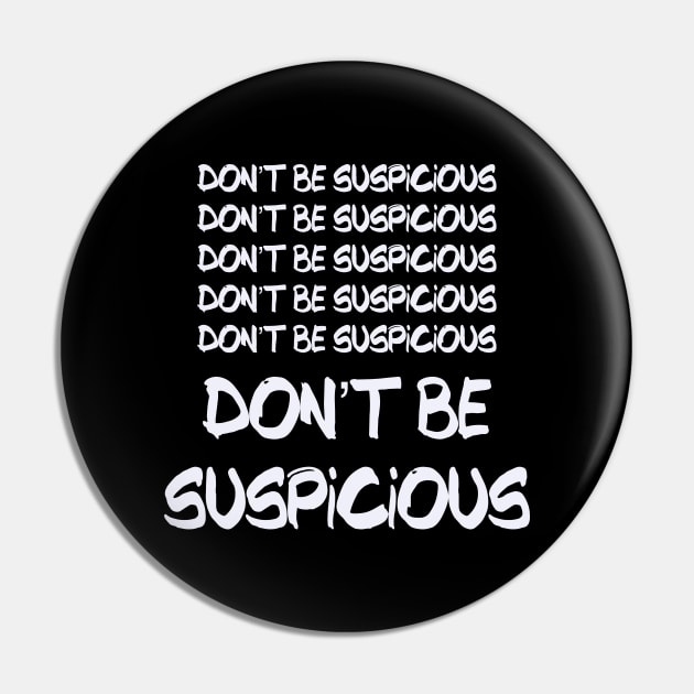 Don't Be Suspicious Tik Tok Meme For Parks Lovers and People who Like Recreation Perfect Sneaky Gift for Jean-Ralphio Funny Meme Gift for Meme Lovers Pin by nathalieaynie