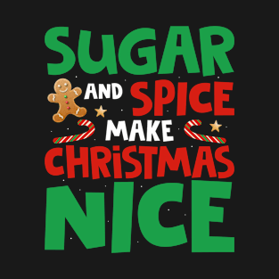 sugar and spice make christmas nice T-Shirt