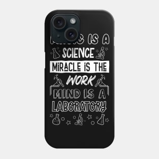 Magic is A Science.Miracle Is The Work.Mind is The Laboratory - White Phone Case