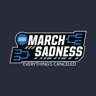 March sadness T-Shirt