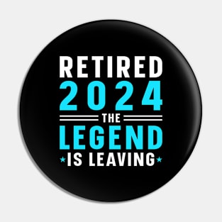 Retirement 2024 Dad Husband The Legend Has Retired Pin