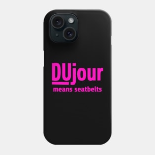 DuJour Means Seatbelts Phone Case