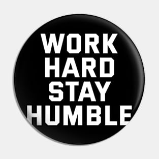 Work Hard Stay Humble Pin