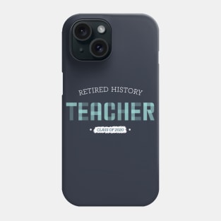 Retired History Teacher 2020 Phone Case