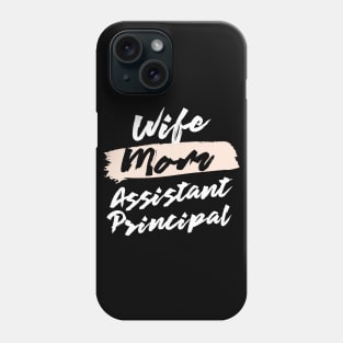 Cute Wife Mom Assistant Principal Gift Idea Phone Case