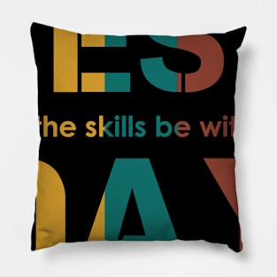 Test Day May The Skills Be With You T-shirt Pillow