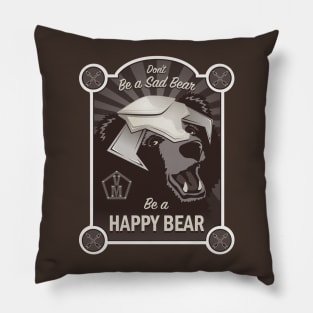 Be a Happy Bear! Pillow