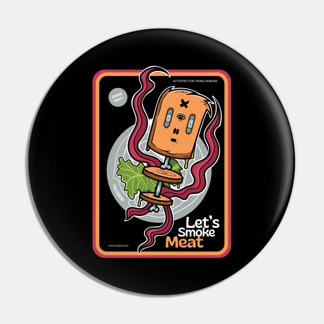 Let's smoke meat Pin by Frajtgorski