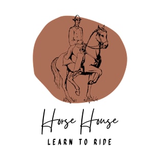 Horse House - Learn to Ride - Horse Riding Club T-Shirt