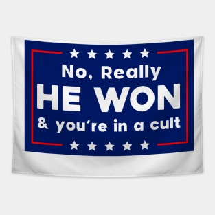 No Really He Won & you're in a cult Tapestry