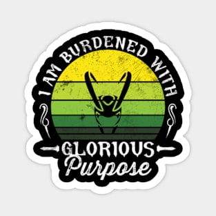 I Am Burdened With Glorious Purpose Magnet