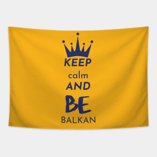 keep calm and be Balkan Tapestry