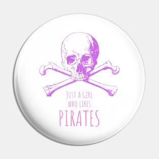 Just a Girl Who Likes Pirates Skull Pin