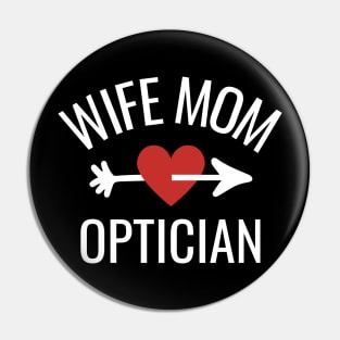 Wife Mom Optician Gift Idea Pin