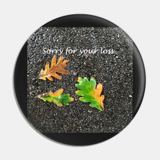 Sorry for your loss, sympathy card, autumn leaves in rain Pin