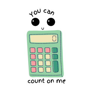 You Can Count On Me T-Shirt