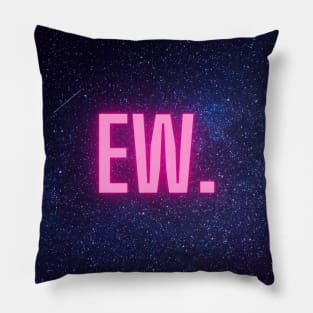 Ew Pillow