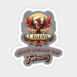 Legends are born in february Magnet