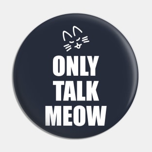 Only Talk Cat Kitty Words Pin