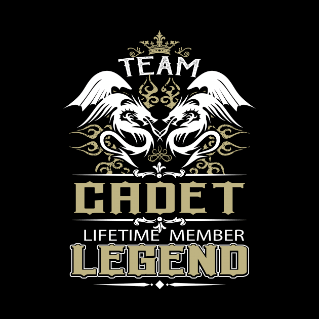 Cadet Name T Shirt -  Team Cadet Lifetime Member Legend Name Gift Item Tee by yalytkinyq