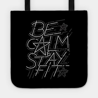 Be Calm and Stay Fit White on Dark Back Tote